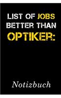 List Of Jobs Better Than Optiker Notizbuch