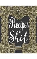 Recipes & Shit Cookbook: Elegant Journal to Write In Recipe Cards and Cooking Gifts, chic Food Cookbook Design, Document all Your Special Recipes and Notes for Your Favorite