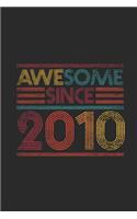 Awesome Since 2010: Dotted Bullet Journal (6 X 9 -120 Pages) for Birthday Gift Idea for Women And Men