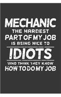 Mechanic The Hardest Part Of My Job Is Being Nice To Idiots Who Think They Know How To Do My Job