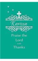 Karissa Praise the Lord with Thanks: Personalized Gratitude Journal for Women of Faith