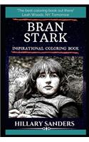 Bran Stark Inspirational Coloring Book: The Fourth Child and Second Son of Eddard and Catelyn Stark. Bran is a Warg and Currently the New Three-Eyed Raven.(0 Bran Stark Books)