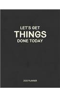 Let's Get Things Done Today 2020 Planner