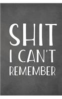 Shit I can't Remember