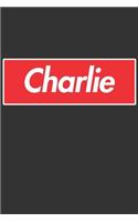 Charlie: Charlie Planner Calendar Notebook Journal, Personal Named Firstname Or Surname For Someone Called Charlie For Christmas Or Birthdays This Makes The 
