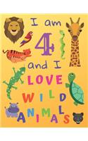 I am 4 and I Love Wild Animals
