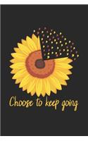 Choose To Keep Going: Sonnenblume Psychische Gesundheit Depressionen Bewusstseinsbildung Notizbuch liniert 120 Seiten für Notizen Zeichnungen Formeln Organizer Tagebuch