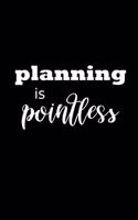 2020 Weekly Planner Funny Humorous Planning Is Pointless 134 Pages: 2020 Planners Calendars Organizers Datebooks Appointment Books Agendas
