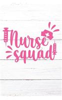 Nurse Squad: Nurse Journal / Notebook / Diary - Funny Quote Nurse Gift for School, Work, Birthday, or Christmas