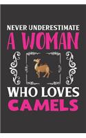 Never Underestimate A Woman Who Loves Camels: Camel Lovers Girl Women Gift Journal Lined Notebook 6x9 120 Pages