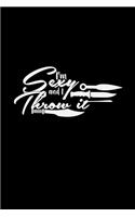 I'm sexy and I throw it