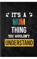 It's a Mum Thing You Wouldn't Understand