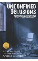 Unconfined Delusions, Beyond the Threshold