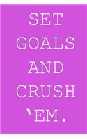 Set goals and crush 'em.: Blank lined journal notepad for kids, boys, girls, students, teachers and for work; Great gift.