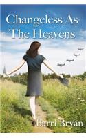 Changeless as the Heavens