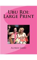 Ubu Roi: Large Print