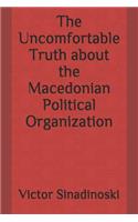 The Uncomfortable Truth about the Macedonian Political Organization