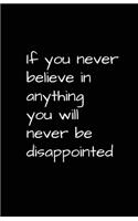 If You Never Believe In Anything