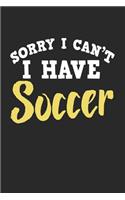 Sorry I Can't I Have Soccer: Blank Lined Notebook Journal for Kids