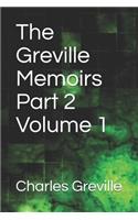 The Greville Memoirs Part 2 Volume 1