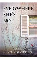 Everywhere She's Not