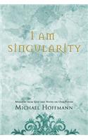 I Am Singularity
