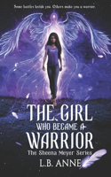 The Girl Who Became A Warrior: (4 Sheena Meyer)