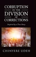Corruption in the Division of Corrections Vol. I