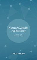 Practical Wisdom For Ministry