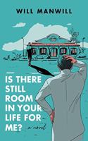 Is There Still Room In Your Life For Me?