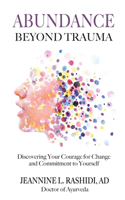 Abundance Beyond Trauma