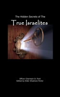 Hidden Secrets of the True Israelites