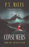 Consumers: Book One: The Big Launch