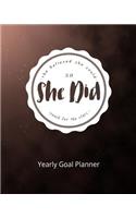 She Believed She Could So She Did Reach for the Stars Yearly Goal Planner: Goal Setting to Live a Life of Freedom, Discover How to Turn Your Dreams Into Reality