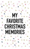 My Favorite Christmas Memories: A Matte 6x9 Inch Softcover Journal Notebook with 120 Blank Lined Pages and an Uplifting Festive Cover Slogan