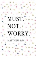 Must Not Worry