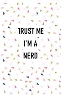 Trust Me I'm a Nerd