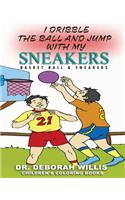 I Dribble The Ball And Jump With My Sneakers