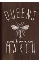 Queens Are Born in March Journal Notebook