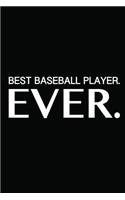 Best Baseball Player Ever: Baseball Lovers Gift a Perfect Gift for the Baseball Player...Someone Special in Your Life, Coach & Team Unique Gift Journal to Write in Small Noteb