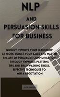 NLP and Persuasion Skills for Business