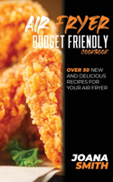 Air Fryer Budget Friendly Cookbook