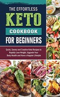 The Effortless Keto Cookbook for Beginners