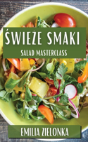 &#346;wie&#380;e Smaki: Salad Masterclass