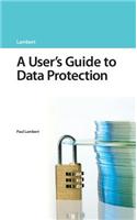 A User's Guide to Data Protection