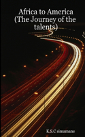 Africa to America (The Journey of the Talents)
