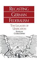 Recasting German Federalism