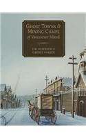 Ghost Towns & Mining Camps of Vancouver Island