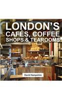 London's Cafes, Coffee Shops & Tearooms