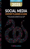 2025 Social Media Content Planner & Guide: With ChatGPT Tips & AI Prompts - Guaranteed better results in less time